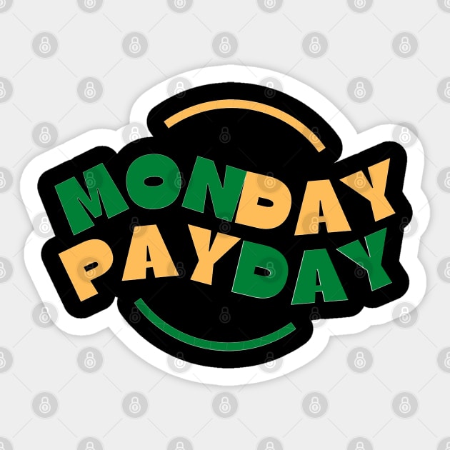 Monday Payday (4) Sticker by Trader Shirts